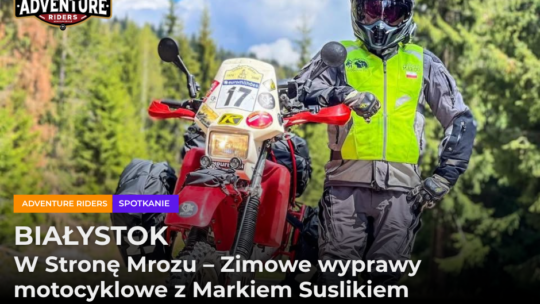 W Stronę Mrozu – Zimowe wyprawy motocyklowe z Markiem Suslikiem