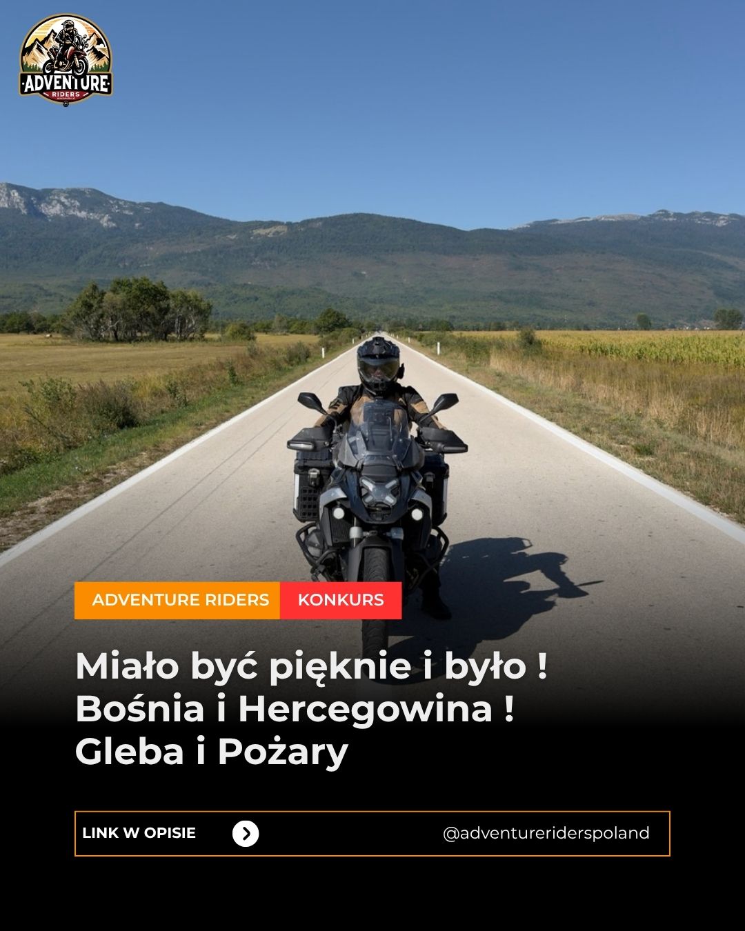<a href="https://adventureriders.pl/2026-mialo-byc-pieknie-i-bylo-bosnia-i-hercegowina-gleba-i-pozary_adam_jackowiak/" target="_blank">Zobacz podróż: Miało być pięknie i było ! Bośnia i Hercegowina ! Gleba i Pożary - Adam Jackowiak</a>