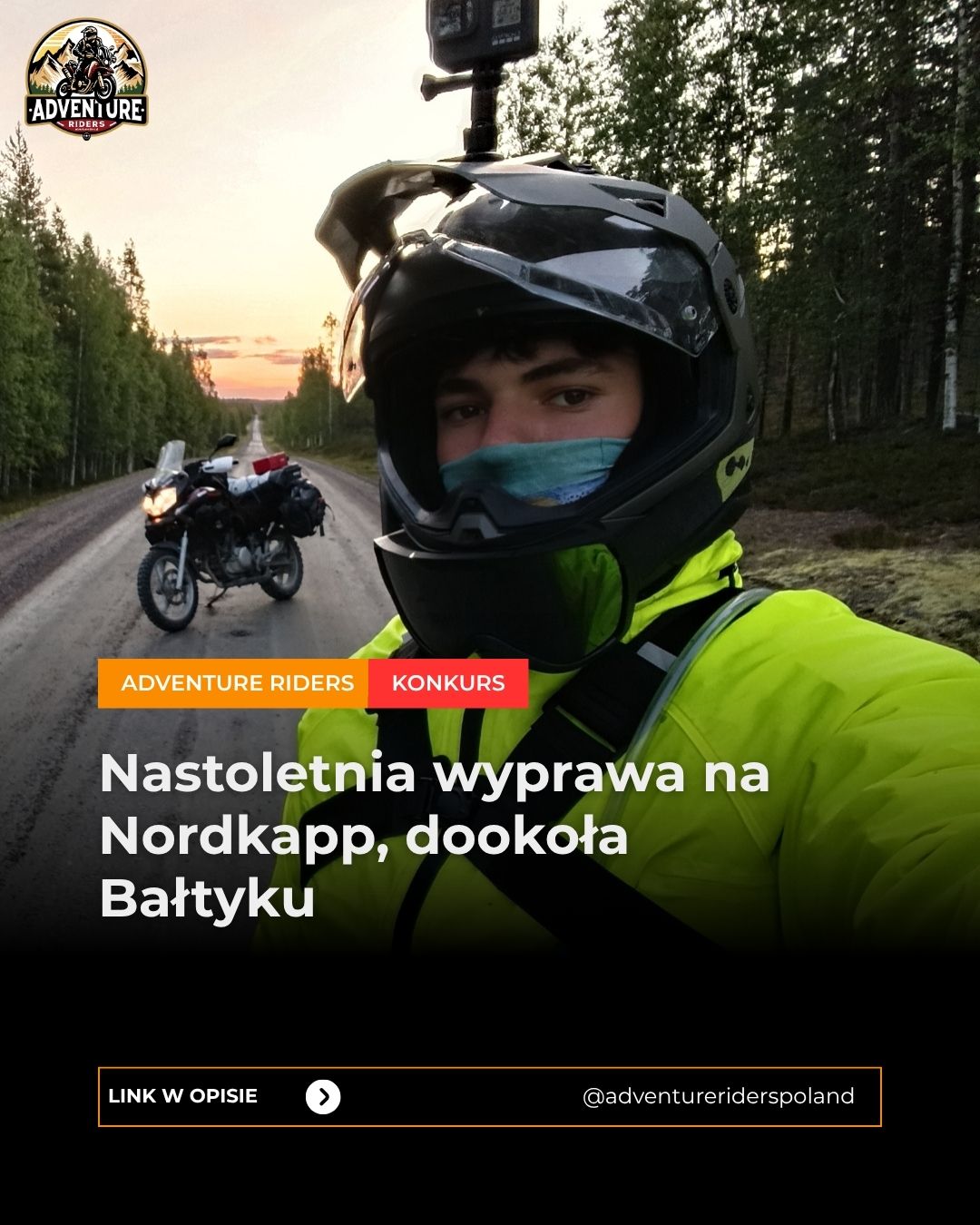 <a href="https://adventureriders.pl/2026-nastoletnia-wyprawa-na-nordkapp-dookola-baltyku_franciszek_wilkolek/" target="_blank">Zobacz podróż: Nastoletnia wyprawa na Nordkapp, dookoła Bałtyku - Franciszek Wilkołek</a>