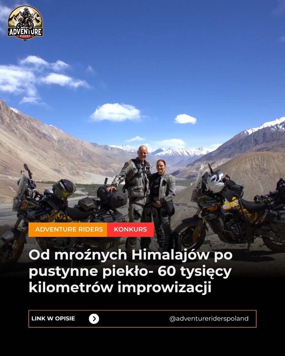 <a href="https://adventureriders.pl/2026-od-mroznych-himalajow-po-pustynne-pieklo-60-tysiecy-kilometrow-improwizacji_piotr_korbut/" target="_blank">Zobacz podróż: Od mroźnych Himalajów po pustynne piekło- 60 tysięcy kilometrów improwizacji - Piotr Korbut</a>